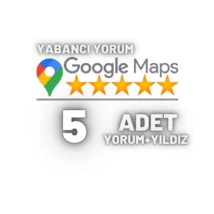 5 Adet Google Maps Yabancı Yorum Satın Al