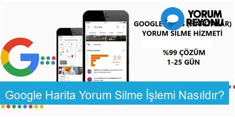 Google Harita Yorum Silme İşlemi Nasıldır?