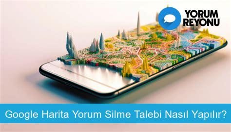 Google Harita Yorum Silme Talebi Nasıl Yapılır?