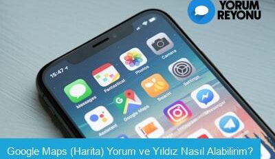 Google Maps (Harita) Yorum ve Yıldız Nasıl Alabilirim?